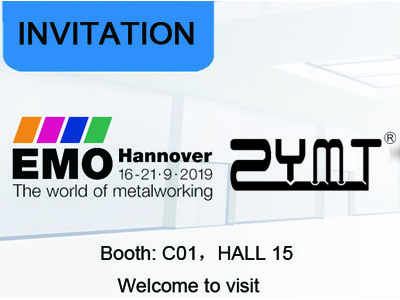 Welcome to visit ZYMT at EMO 2019